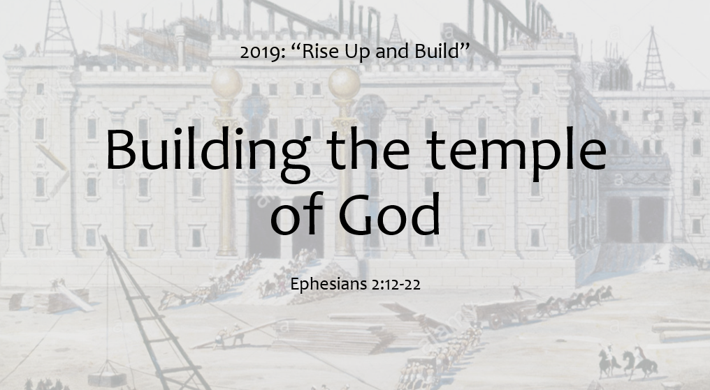 Building the temple of God: Our goal for 2019
